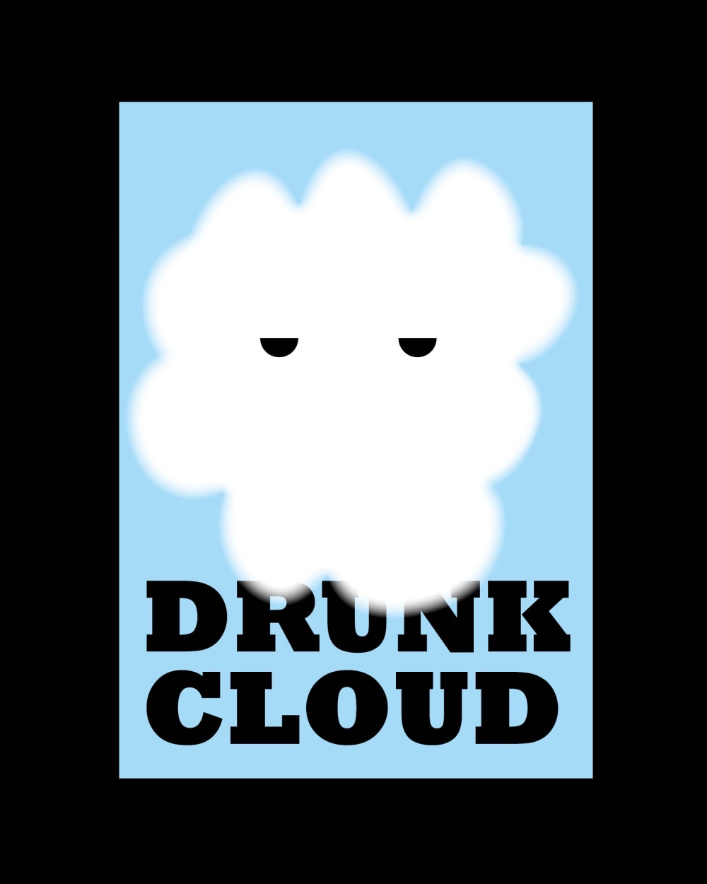 drunk cloud