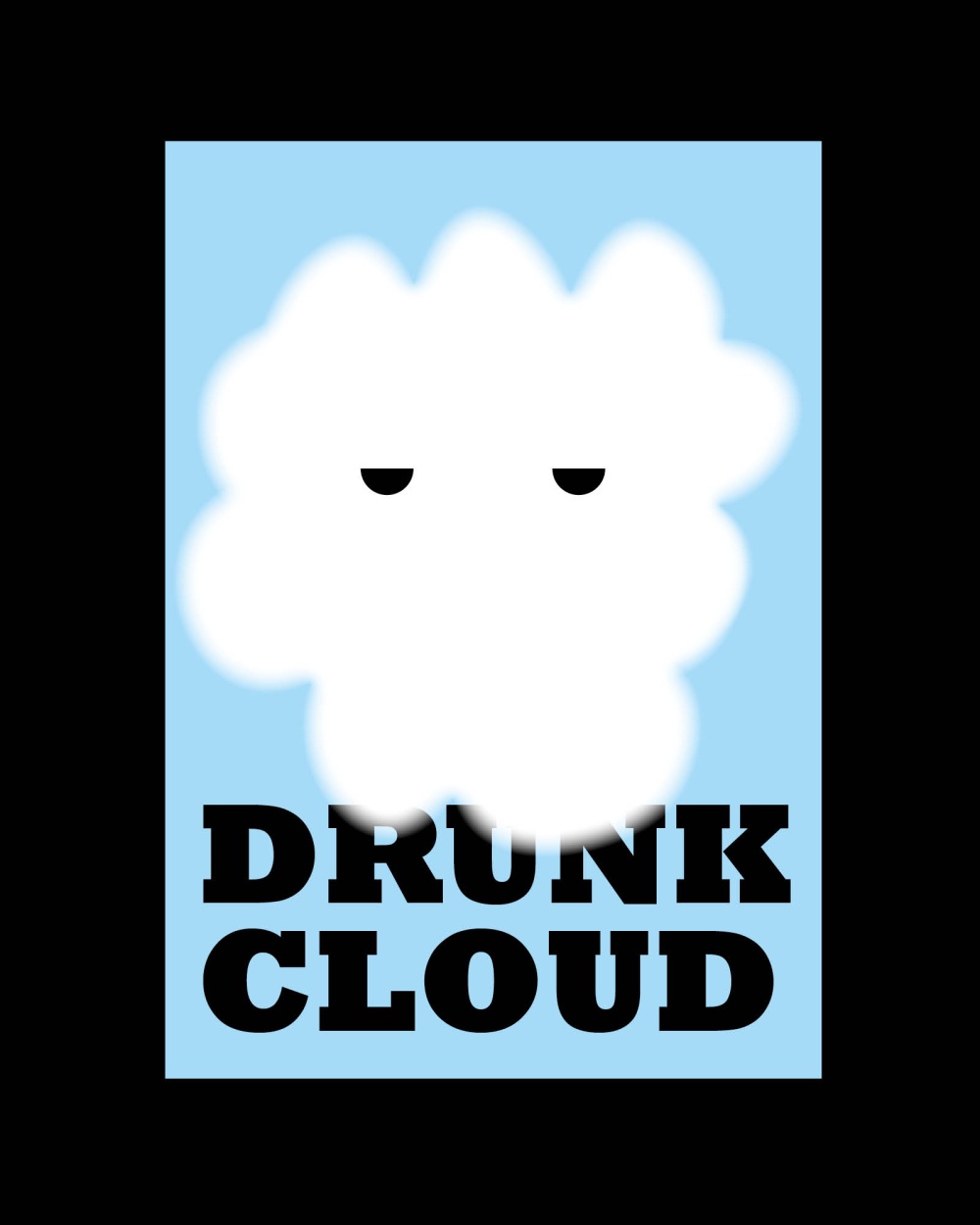 drunk cloud